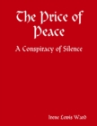 Image for Price of Peace - A Conspiracy of Silence