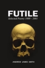 Image for Futile: Selected Poetry 1989 - 2001