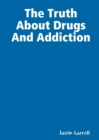 Image for The Truth About Drugs And Addiction