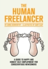 Image for The Human Freelancer: A Guide to Happy and Honest Self-Employment for Conscientious Newcomers
