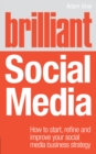 Image for Brilliant social media: how to start, refine and improve your social media strategy