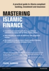 Image for Mastering Islamic finance  : a practical guide to the key concepts and market practices