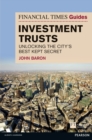 Image for The Financial Times guide to investment trusts  : unlocking the City&#39;s best kept secret