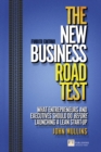 Image for The new business road test  : what entrepreneurs and executives should do before launching a lean start-up