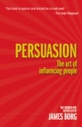 Image for Persuasion: the art of influencing people