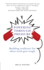 Image for Powering through pressure  : building resilience for when work gets tough