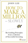 Image for How to make a million slowly  : guiding principles from a lifetime investing
