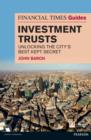 Image for The Financial Times guide to investment trusts: unlocking the City&#39;s best kept secret