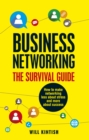 Image for Business networking: the survival guide : how to make networking less about stress and more about success