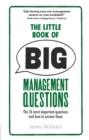 Image for The little book of big management questions: the 76 most important questions and how to answer them