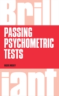 Image for Brilliant Passing Psychometric Tests: Tackling Selection Tests With Confidence