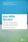 Image for Key MBA models  : the 60+ models every manager and business student needs to know