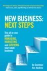 Image for New Business: Next Steps: The all-in-one guide to managing, marketing and growing your small business