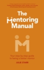 Image for The mentoring manual: your step by step guide to being a better mentor
