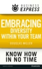 Image for Business Express: Embracing diversity within your team: Get the best out of every member of your team