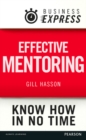 Image for Business Express: Effective mentoring: Understand the skills and techniques of a successful mentor