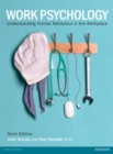 Image for Work psychology: understanding human behaviour in the workplace.