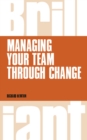 Image for Managing your team through business change