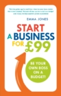 Image for Start a Business for GBP99: Be your own boss on a budget