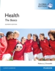Image for Health: The Basics, Global Edition + Mastering Health with Pearson eText (Package)