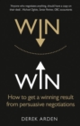 Image for Win win  : how to get a winning result from persuasive negotiations