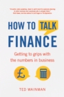 Image for How to talk finance: getting to grips with the numbers in business