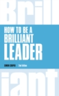 Image for How to Be a Brilliant Leader
