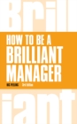 Image for How to be a Brilliant Manager