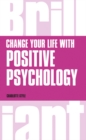Image for Change Your Life with Positive Psychology