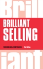 Image for Brilliant selling: what the best salespeople know, do and say