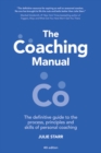 Image for The coaching manual  : the definitive guide to the process, principles and skills of personal coaching
