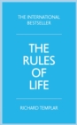 Image for The rules of life: a personal code for living a better, happier, more successful kind of life