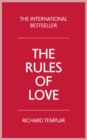 Image for The rules of love  : a personal code for happier, more fulfilling relationships
