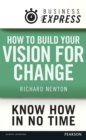 Image for Business Express: How to build your vision for change: Thinking before you plan for business change