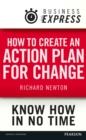 Image for Business Express: How to create an action plan for change: Setting practical steps and achievable goals