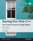 Image for Starting Out with C++ from Control Structures through Objects, Brief Version, Global Edition