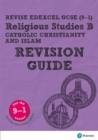 Pearson REVISE Edexcel GCSE (9-1) Religious Studies, Catholic Christianity & Islam Revision Guide : for home learning, 2022 and 2023 assessments and exams - Hill, Tanya