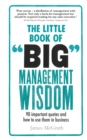 Image for The little book of big management wisdom: 100 important quotes and how to use them in business