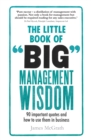 Image for The little book of big management wisdom: 100 important quotes and how to use them in business