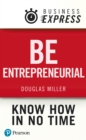 Image for Be entrepreneurial: know how in no time