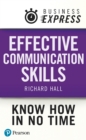 Image for Business Express: Effective Communication Skills: How to get your message across successfully