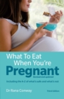 Image for What to eat when you&#39;re pregnant: including the A-Z of what&#39;s safe and what&#39;s not