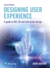 Image for Designing user experience  : a guide to HCI, UX and interaction design