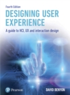 Image for Designing User Experience: A Guide to HCI, UX and Interaction Design