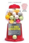 Image for The Idea Generator: 15 clever thinking tools to create winning ideas quickly