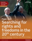 Image for Edexcel AS/A Level History, Paper 1&amp;2: Searching for rights and freedoms in the 20th century Student Book