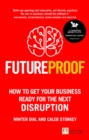 Image for Futureproof  : how to get your business ready for the next disruption