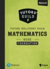 Image for Tutors&#39; Guild GCSE (9-1) Edexcel Mathematics Foundation Tutor Delivery Pack