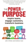 Image for Power of Purpose: Inspire teams, engage customers, transform business