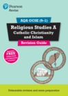 Image for Pearson REVISE AQA GCSE (9-1) Religious Studies Catholic Christianity and Islam Revision Guide: For 2024 and 2025 assessments and exams - incl. free online edition (REVISE AQA GCSE RS 2016)